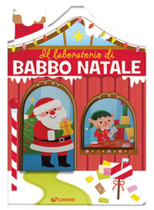 Il laboratorio di Babbo Natale. Casette di Natale - Librerie.coop Il laboratorio di Babbo Natale. Casette di Natale - Librerie.coop