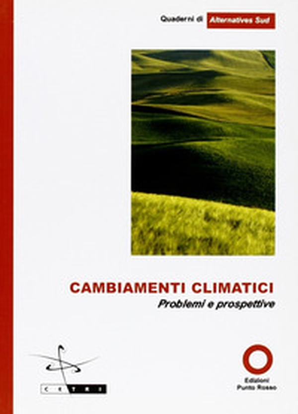 Cambiamenti climatici. Problemi e prospettive - Librerie.coop Cambiamenti climatici. Problemi e prospettive - Librerie.coop