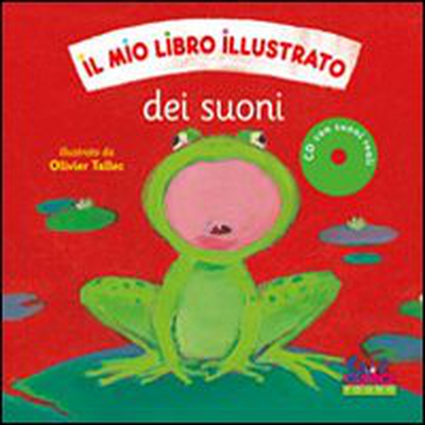 Il mio libro illustrato dei suoni - Librerie.coop Il mio libro illustrato dei suoni - Librerie.coop