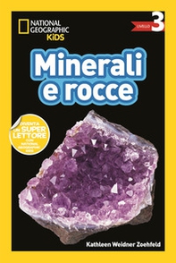Minerali e rocce. Livello 3. Diventa un super lettore - Librerie.coop
