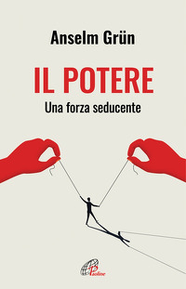 Il potere. Una forza seducente - Librerie.coop Il potere. Una forza seducente - Librerie.coop