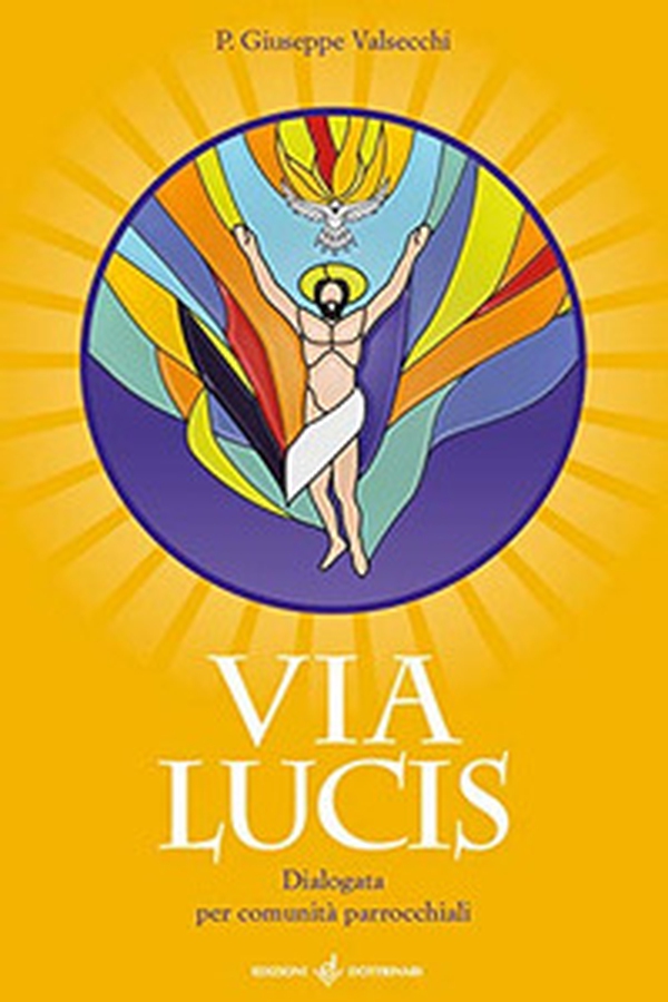Via Lucis. Dialogata per comunità parrocchiali - Librerie.coop Via Lucis. Dialogata per comunità parrocchiali - Librerie.coop