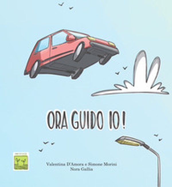 Ora guido io! - Librerie.coop Ora guido io! - Librerie.coop