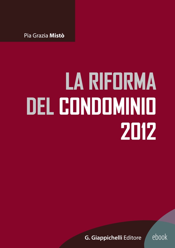 La riforma del condominio 2012 - Librerie.coop La riforma del condominio 2012 - Librerie.coop