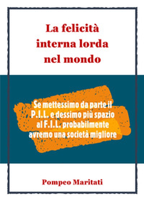 La felicità interna lorda nel mondo - Librerie.coop La felicità interna lorda nel mondo - Librerie.coop