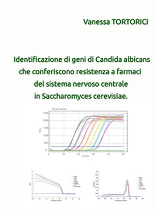 Identificazione di geni di Candida albicans che conferiscono resistenza a farmaci del sistema nervoso centrale in Saccharomyces cerevisiae - Librerie.coop Identificazione di geni di Candida albicans che conferiscono resistenza a farmaci del sistema nervoso centrale in Saccharomyces cerevisiae - Librerie.coop