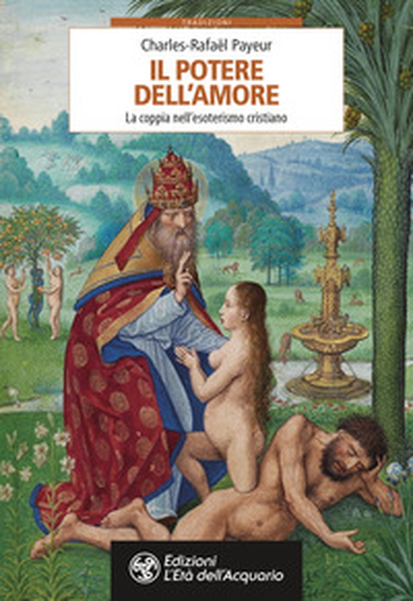Il potere dell'amore. La coppia nell'esoterismo cristiano - Librerie.coop Il potere dell'amore. La coppia nell'esoterismo cristiano - Librerie.coop