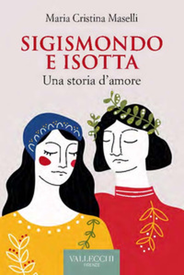 Sigismondo e Isotta. Una storia d'amore - Librerie.coop Sigismondo e Isotta. Una storia d'amore - Librerie.coop