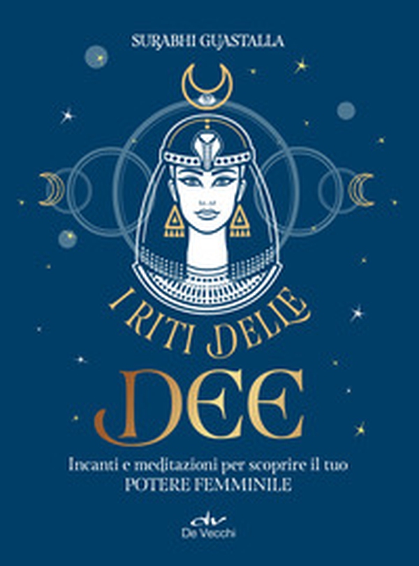 I riti delle dee. Incanti e meditazioni per scoprire il tuo potere femminile - Librerie.coop I riti delle dee. Incanti e meditazioni per scoprire il tuo potere femminile - Librerie.coop