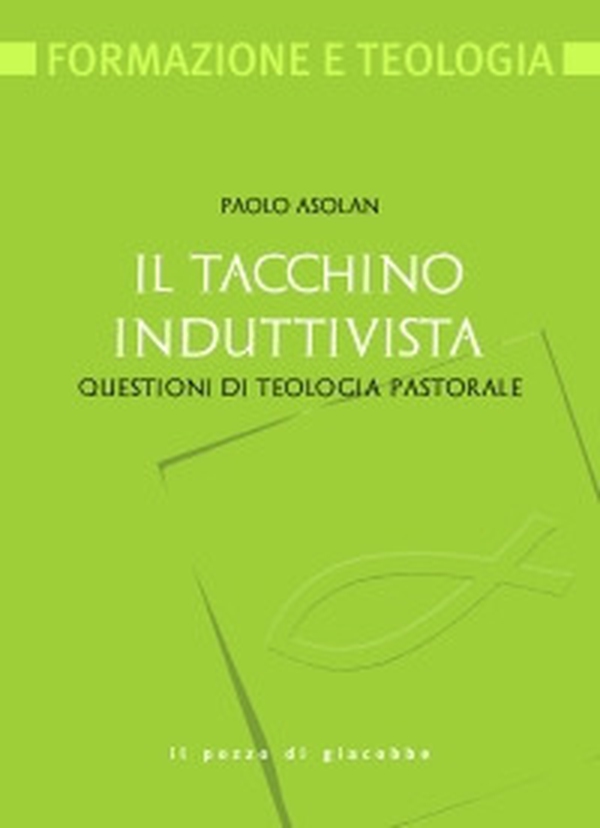 Il tacchino induttivista. Questioni di teologia pastorale - Librerie.coop Il tacchino induttivista. Questioni di teologia pastorale - Librerie.coop