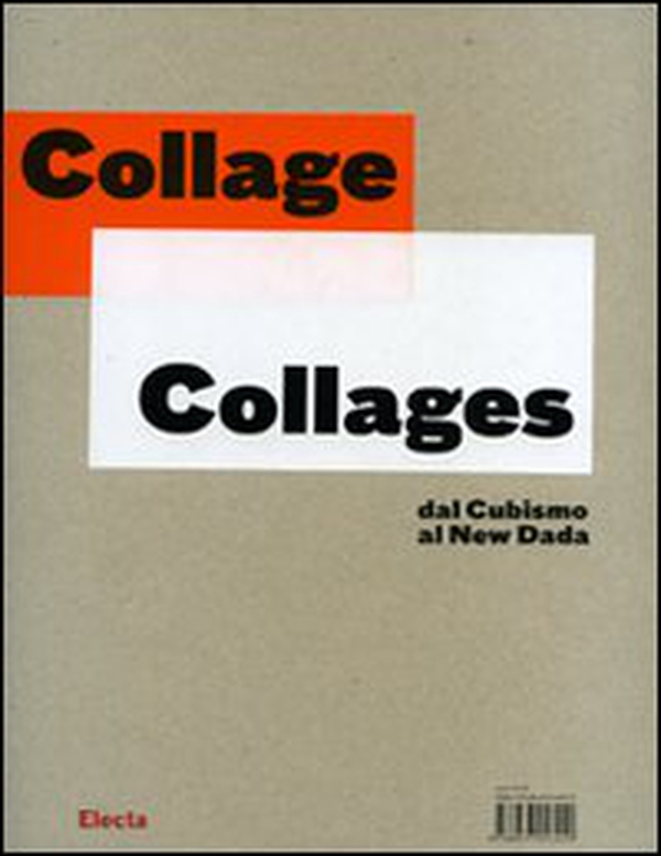 Collage-Collages. Dal cubismo al new dada. Catalogo della mostra (Torino, 9 ottobre 2007-6 gennaio 2008) - Librerie.coop Collage-Collages. Dal cubismo al new dada. Catalogo della mostra (Torino, 9 ottobre 2007-6 gennaio 2008) - Librerie.coop