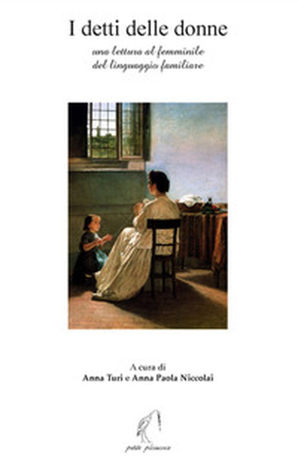 I detti delle donne. Una lettura al femminile del linguaggio familiare - Librerie.coop I detti delle donne. Una lettura al femminile del linguaggio familiare - Librerie.coop