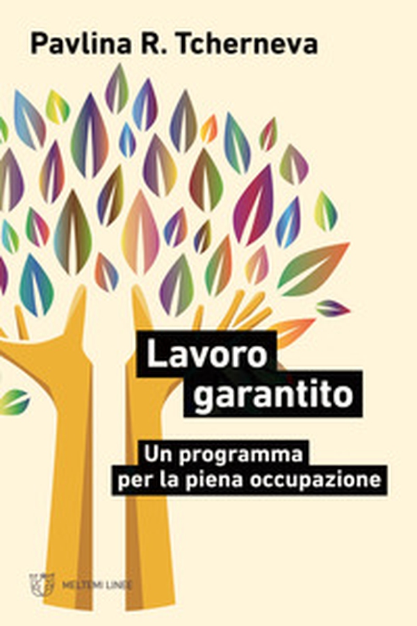 Lavoro garantito. Un programma per la piena occupazione - Librerie.coop Lavoro garantito. Un programma per la piena occupazione - Librerie.coop