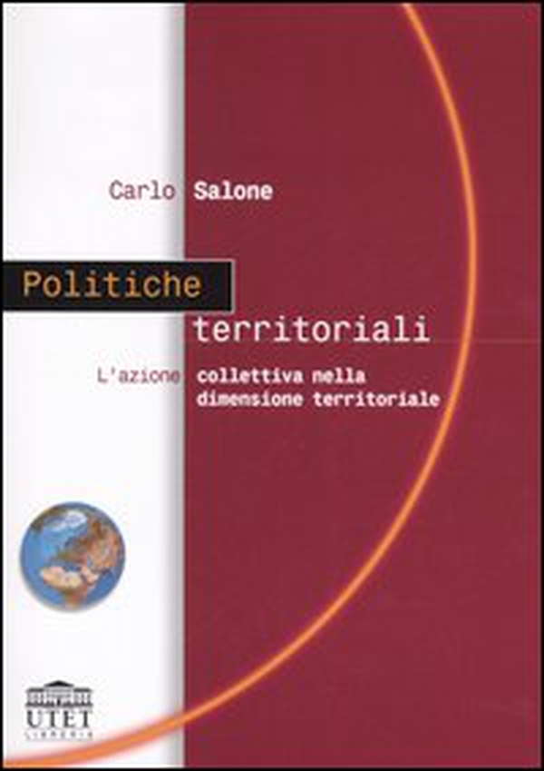 Politiche territoriali. L'azione collettiva nella dimensione territoriale - Librerie.coop Politiche territoriali. L'azione collettiva nella dimensione territoriale - Librerie.coop