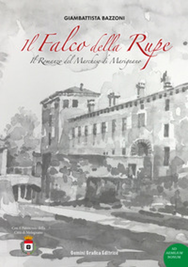 Il falco della rupe. Il romanzo del marchese di Marignano - Librerie.coop Il falco della rupe. Il romanzo del marchese di Marignano - Librerie.coop