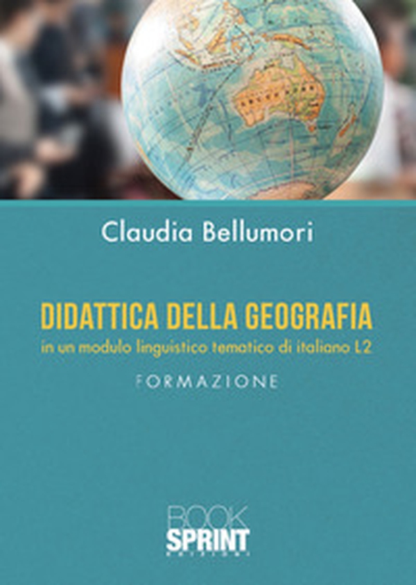 Didattica della geografia in un modulo linguistico tematico di italiano L2 - Librerie.coop Didattica della geografia in un modulo linguistico tematico di italiano L2 - Librerie.coop
