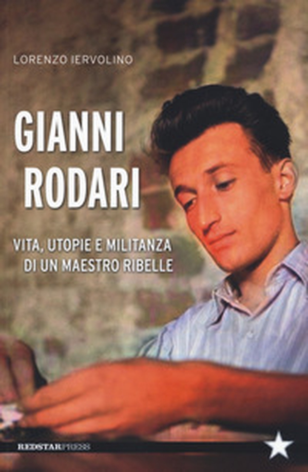 Gianni Rodari. Vita, utopie e militanza di un maestro ribelle - Librerie.coop Gianni Rodari. Vita, utopie e militanza di un maestro ribelle - Librerie.coop