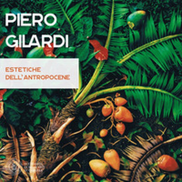 Piero Gilardi. Estetiche dell'antropocene. Catalogo della mostra (Carrara, 7 luglio-26 agosto 2017) - Librerie.coop Piero Gilardi. Estetiche dell'antropocene. Catalogo della mostra (Carrara, 7 luglio-26 agosto 2017) - Librerie.coop