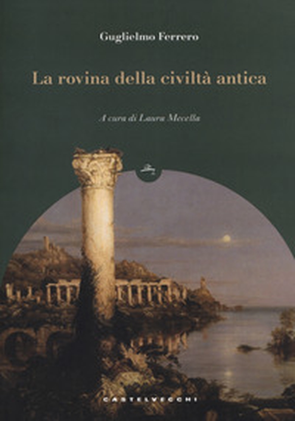 La rovina della civiltà antica - Librerie.coop La rovina della civiltà antica - Librerie.coop