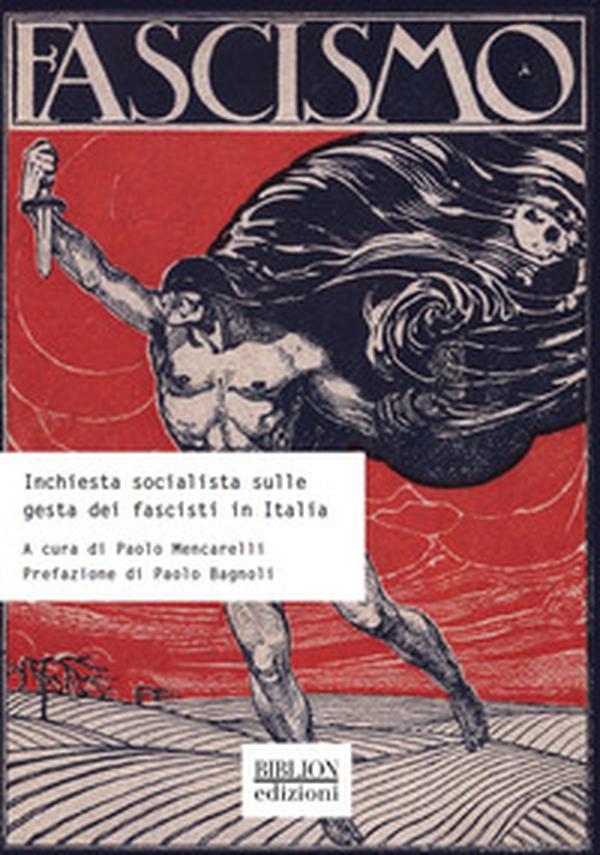Inchiesta socialista sulle gesta dei fascisti in Italia - Librerie.coop Inchiesta socialista sulle gesta dei fascisti in Italia - Librerie.coop