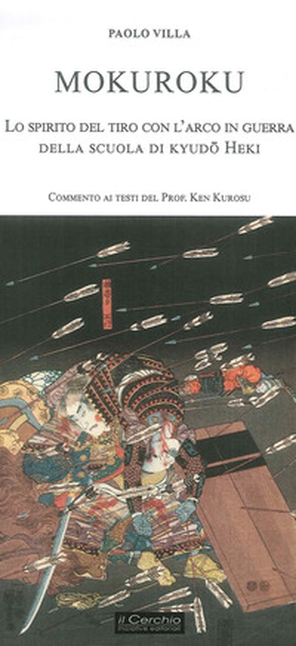 Mokuroku: lo spirito del tiro con l'arco in guerra della scuola di kyudo Heki - Librerie.coop Mokuroku: lo spirito del tiro con l'arco in guerra della scuola di kyudo Heki - Librerie.coop