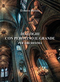Dialoghi con Perotino il grande per orchestra - Librerie.coop