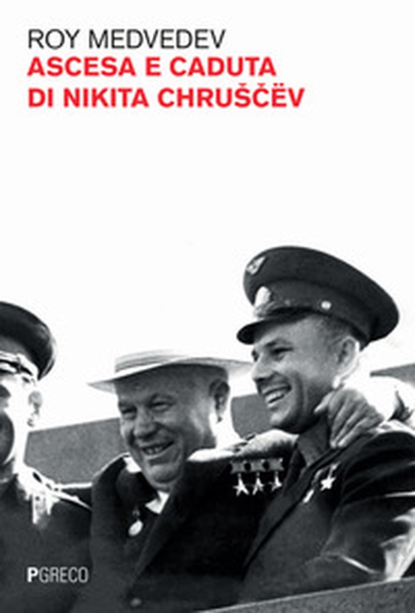Ascesa e caduta di Nikita Chruscev - Librerie.coop Ascesa e caduta di Nikita Chruscev - Librerie.coop