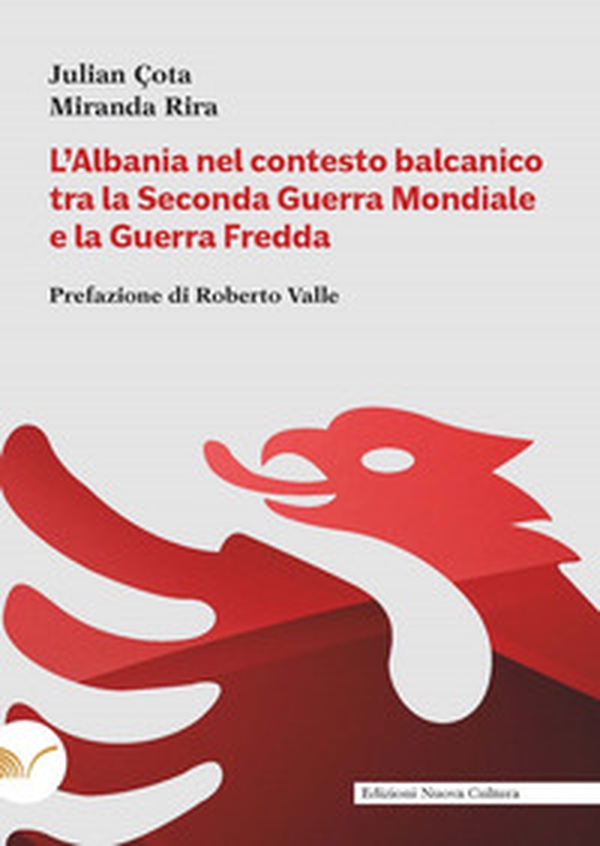 L'Albania nel contesto balcanico tra la Seconda Guerra Mondiale e la Guerra Fredda - Librerie.coop L'Albania nel contesto balcanico tra la Seconda Guerra Mondiale e la Guerra Fredda - Librerie.coop