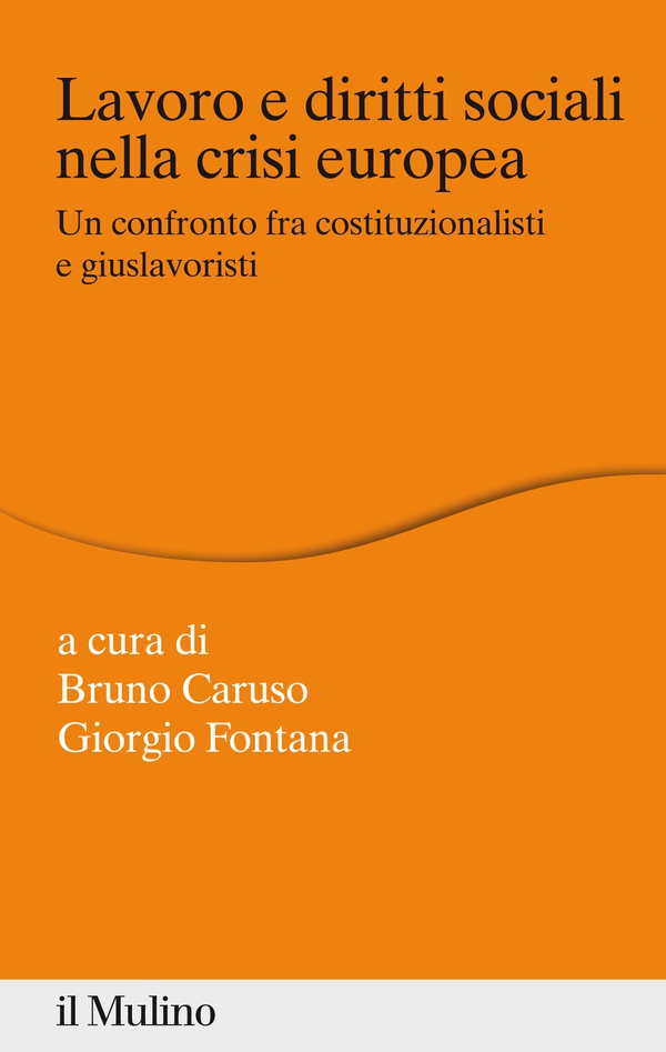 Lavoro e diritti sociali nella crisi europea - Librerie.coop Lavoro e diritti sociali nella crisi europea - Librerie.coop
