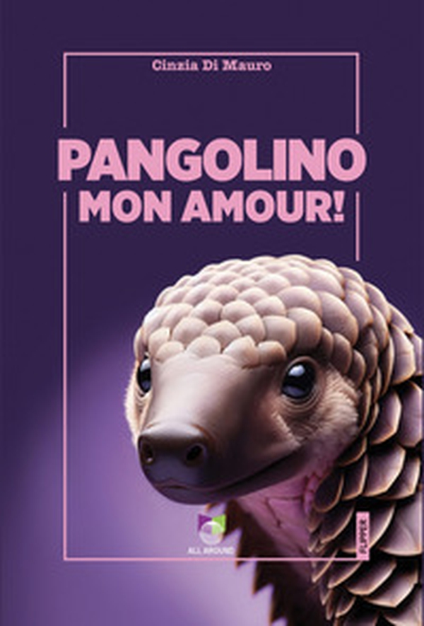 Pangolino mon amour! - Librerie.coop Pangolino mon amour! - Librerie.coop