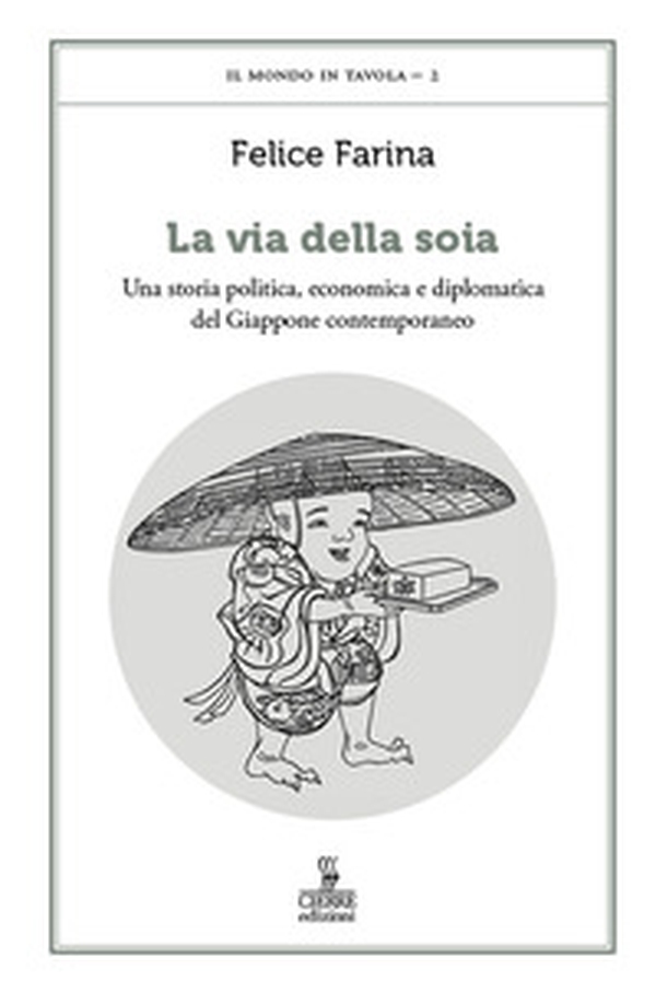 La via della soia. Una storia politica, economica e diplomatica del Giappone contemporaneo - Librerie.coop La via della soia. Una storia politica, economica e diplomatica del Giappone contemporaneo - Librerie.coop