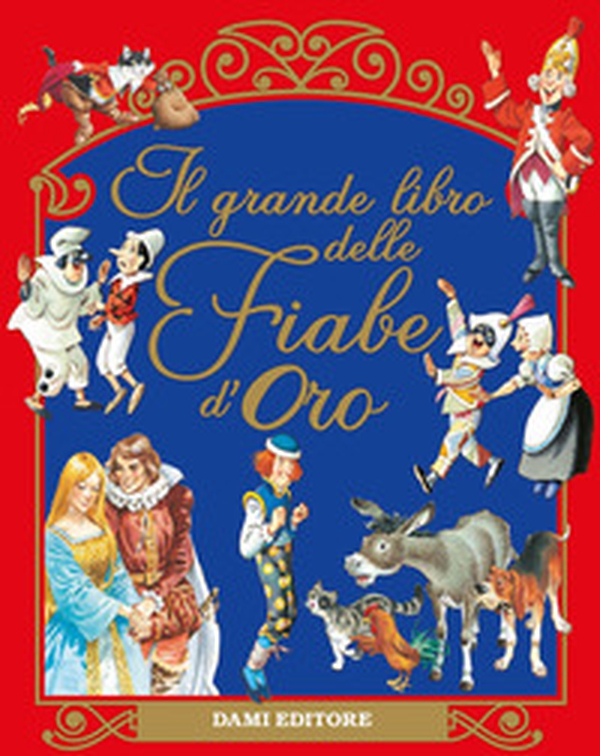 Il grande libro delle fiabe d'oro - Librerie.coop Il grande libro delle fiabe d'oro - Librerie.coop
