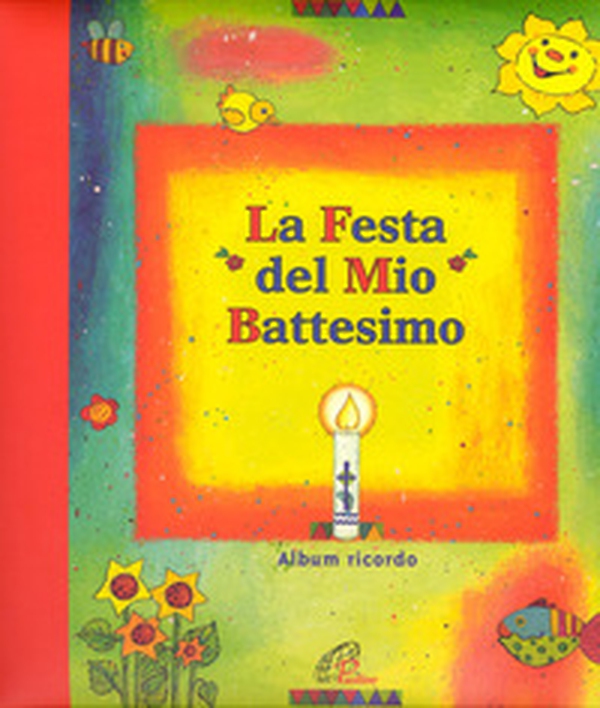 La festa del mio battesimo. Album ricordo - Librerie.coop La festa del mio battesimo. Album ricordo - Librerie.coop