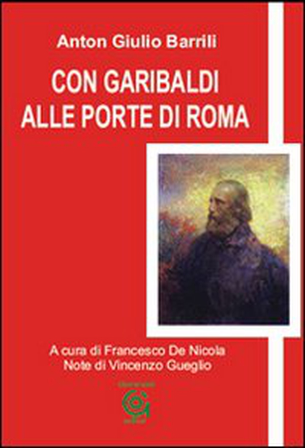 Con Garibaldi alle porte di Roma - Librerie.coop Con Garibaldi alle porte di Roma - Librerie.coop