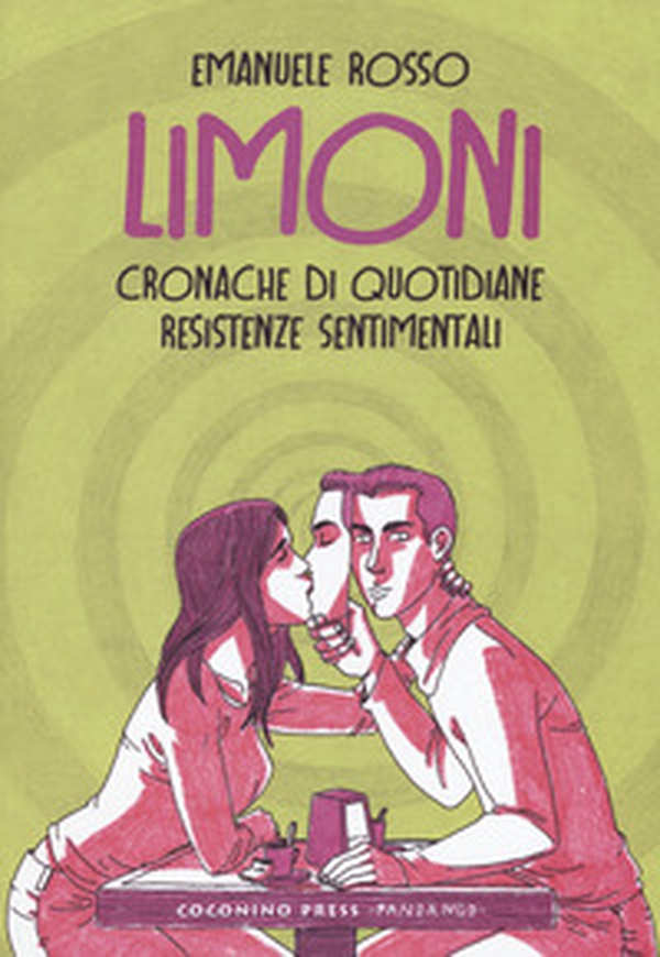 Limoni. Cronache di quotidiane resistenze sentimentali - Librerie.coop Limoni. Cronache di quotidiane resistenze sentimentali - Librerie.coop