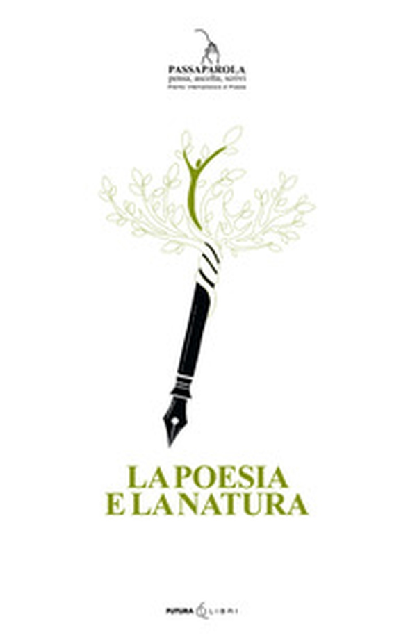 La poesia e la natura. Passaparola pensa, ascolta, scrivi. 1° Premio internazionale di Poesia - Librerie.coop La poesia e la natura. Passaparola pensa, ascolta, scrivi. 1° Premio internazionale di Poesia - Librerie.coop