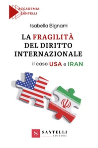 La fragilità del diritto internazionale. Il caso USA e Iran - Librerie.coop
