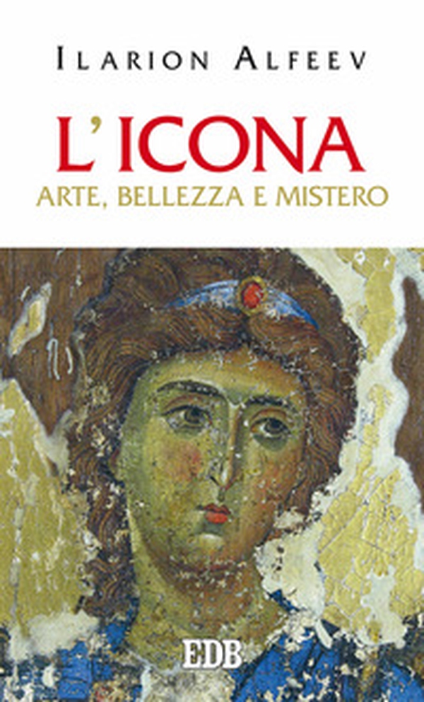 L'icona. Arte, bellezza, mistero - Librerie.coop L'icona. Arte, bellezza, mistero - Librerie.coop
