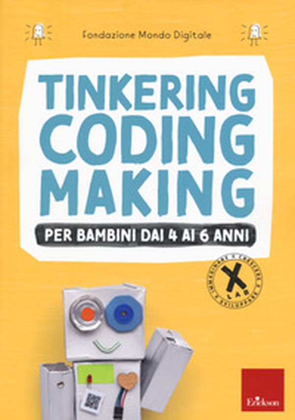 Tinkering coding making per bambini dai 4 ai 6 anni - Librerie.coop Tinkering coding making per bambini dai 4 ai 6 anni - Librerie.coop