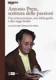 Antonio Prete, scrittura delle passioni. Una conversazione, una bibliografia e due saggi inediti - Librerie.coop