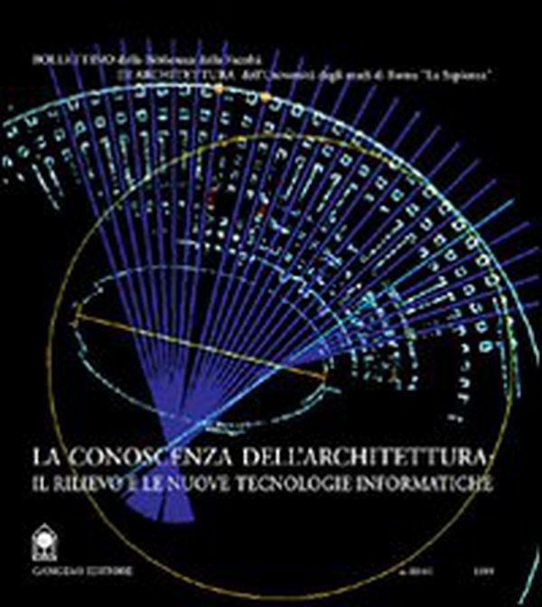 La conoscenza dell'architettura: il rilievo e le nuove tecnologie informatiche - Librerie.coop La conoscenza dell'architettura: il rilievo e le nuove tecnologie informatiche - Librerie.coop