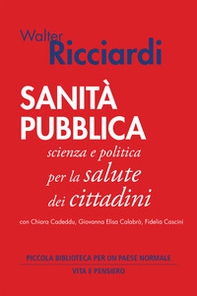 Sanità pubblica. Scienza e politica per la salute dei cittadini - Librerie.coop