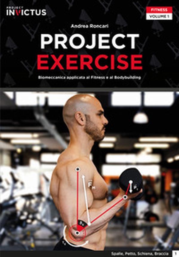 Project exercise. Biomeccanica applicata al fitness e al bodybuilding - Librerie.coop Project exercise. Biomeccanica applicata al fitness e al bodybuilding - Librerie.coop