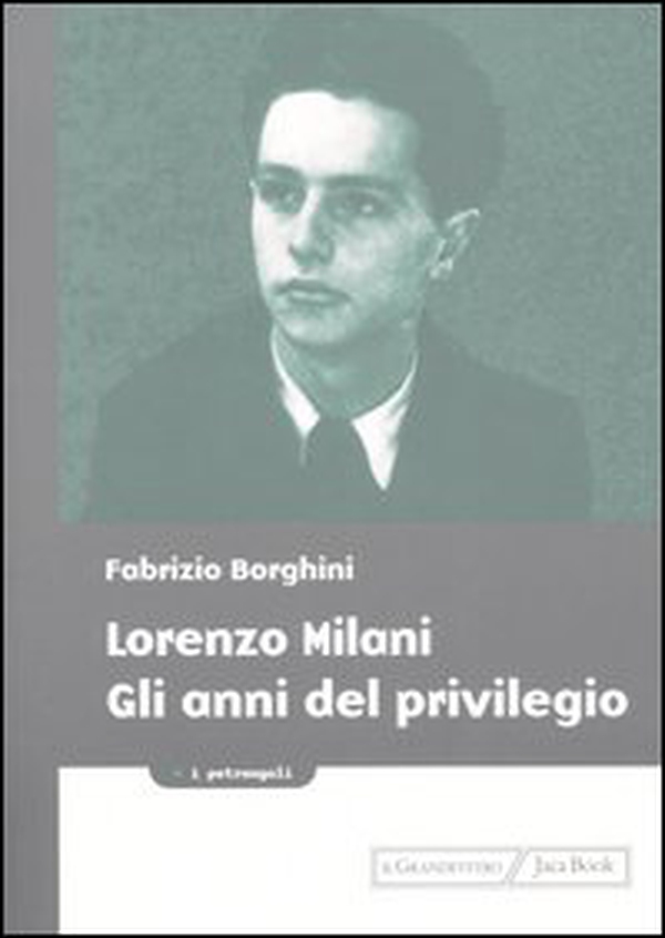 Lorenzo Milani. Gli anni del privilegio - Librerie.coop Lorenzo Milani. Gli anni del privilegio - Librerie.coop