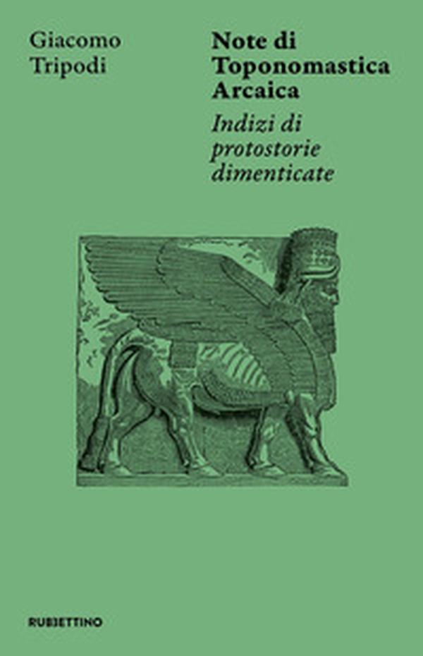 Note di toponomastica arcaica. Indizi di protostorie dimenticate - Librerie.coop Note di toponomastica arcaica. Indizi di protostorie dimenticate - Librerie.coop