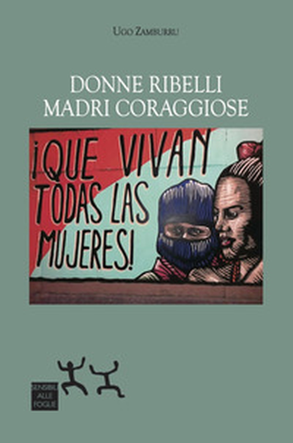 Donne ribelli, madri coraggiose - Librerie.coop Donne ribelli, madri coraggiose - Librerie.coop