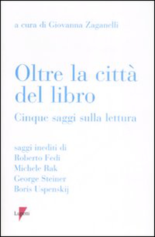 Oltre la città del libro. Cinque saggi sulla lettura - Librerie.coop Oltre la città del libro. Cinque saggi sulla lettura - Librerie.coop
