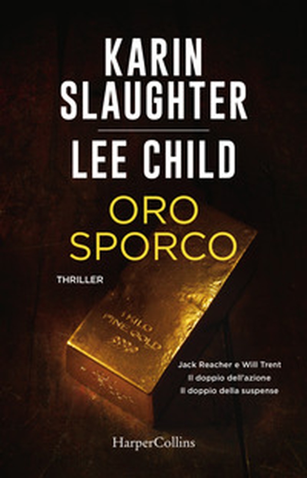 Oro sporco. Jack Reacher e Will Trent - Librerie.coop Oro sporco. Jack Reacher e Will Trent - Librerie.coop
