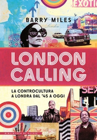 London calling. La controcultura a Londra dal '45 a oggi - Librerie.coop