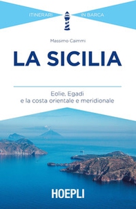 La Sicilia. Eolie, Egadi e la costa orientale e meridionale - Librerie.coop